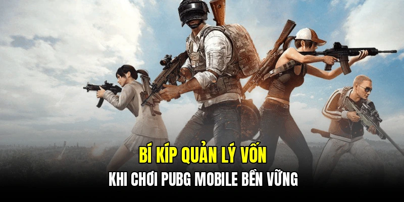 Hướng dẫn cách chọn kèo cược trong PUBG mobile hiệu quả