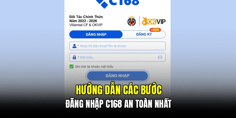 Hướng dẫn các bước đăng nhập C168 an toàn nhất